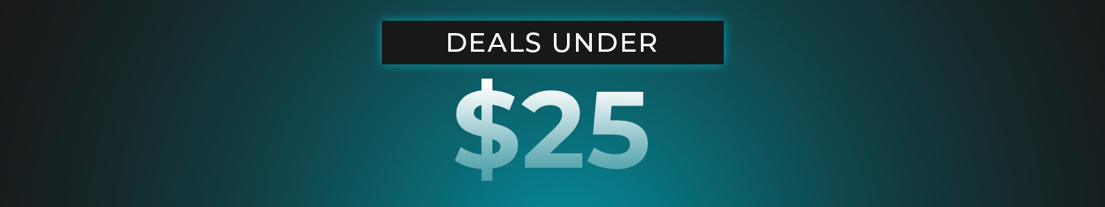 DEALS UNDER $25