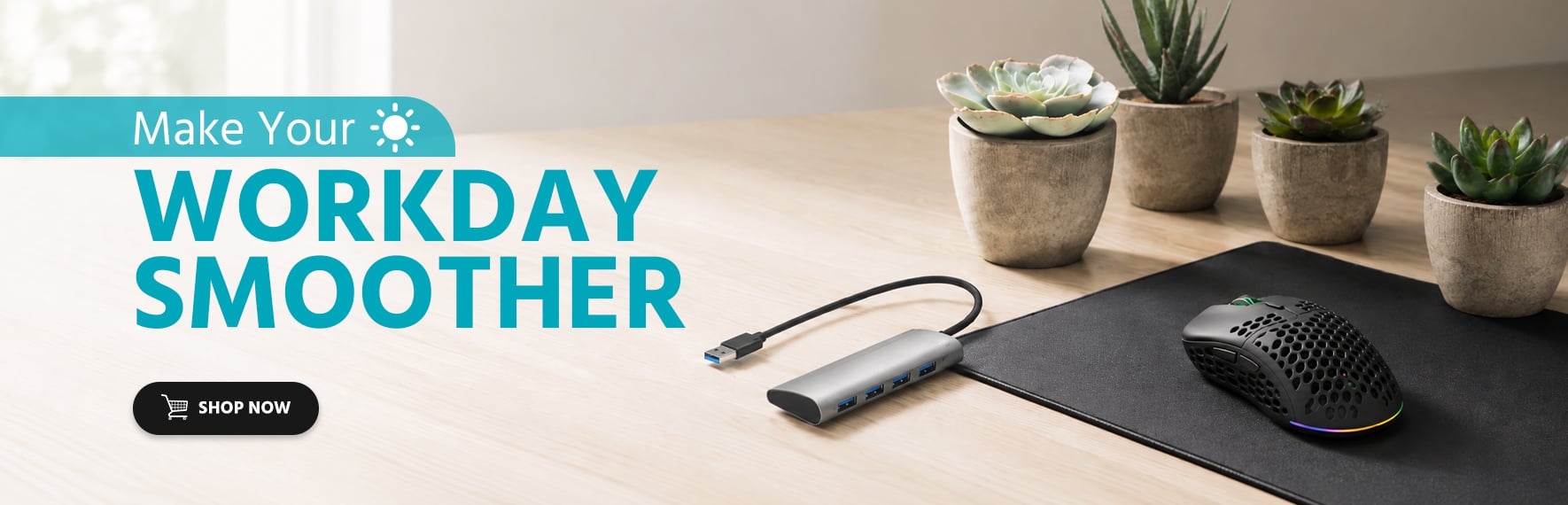 Make Your Workday Smoother Shop Now