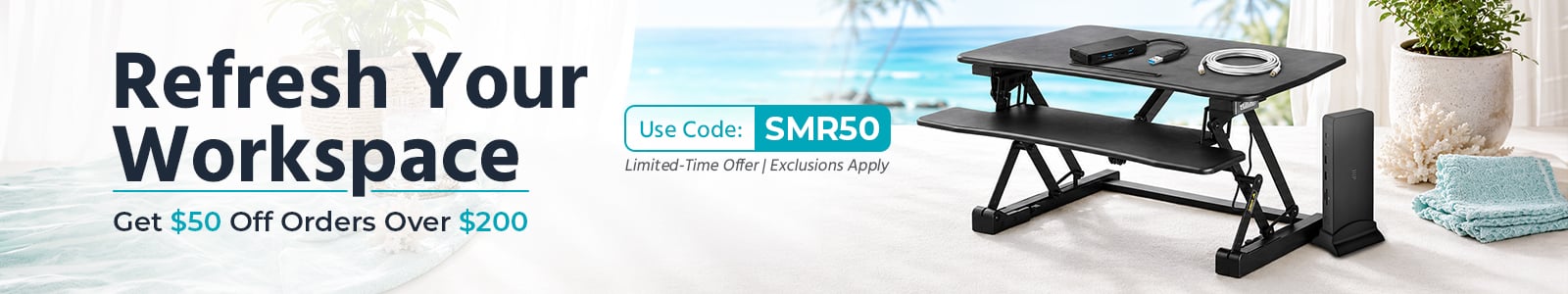 Refresh Your Workspace
Get $50 Off Orders Over $200
Use Code: SMR50
Limited-Time Offer | Exclusions Apply
Shop Now