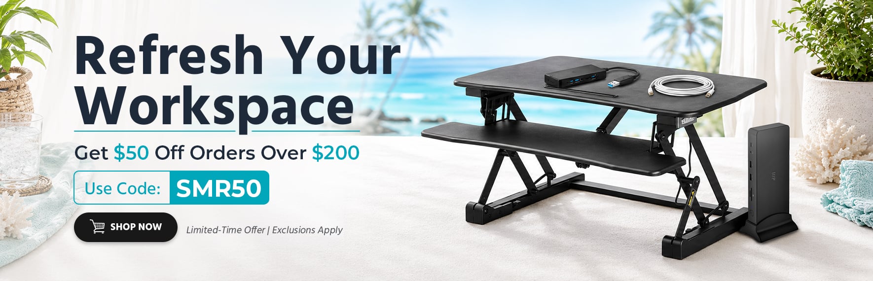 Refresh Your Workspace Get $50 Off Orders Over $200 Use Code: SMR50 Limited-Time Offer | Exclusions Apply Shop Now