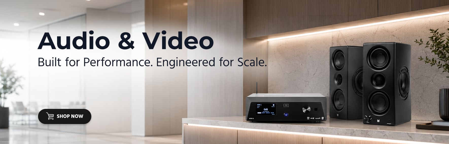 AUDIO & VIDEO Built for Performance. Engineered for Scale. Shop Now