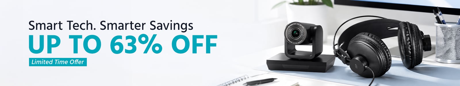 Smart Tech. Smarter Savings
Up to 63% OFF
Limited Time Offer
Shop Now