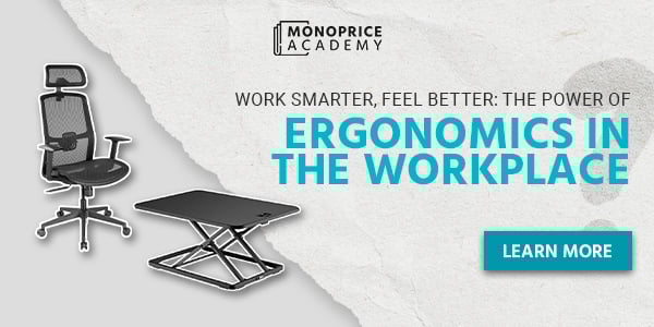 Work Smarter, Feel Better: The Power Of Ergonomics In The Workplace. Learn More.