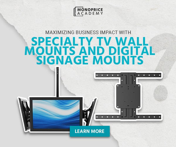 Maximizing Business Impact WIth Specialty TV Wall Mounts And Digital Signage Mounts. Learn More.