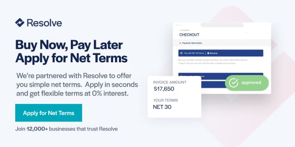 Buy Now, Pay Later. Apply for Net Terms. We’re partnered with Resolve to offer you simple net terms. Apply in seconds and get flexible terms at 0% interest. Apply for Net Terms.